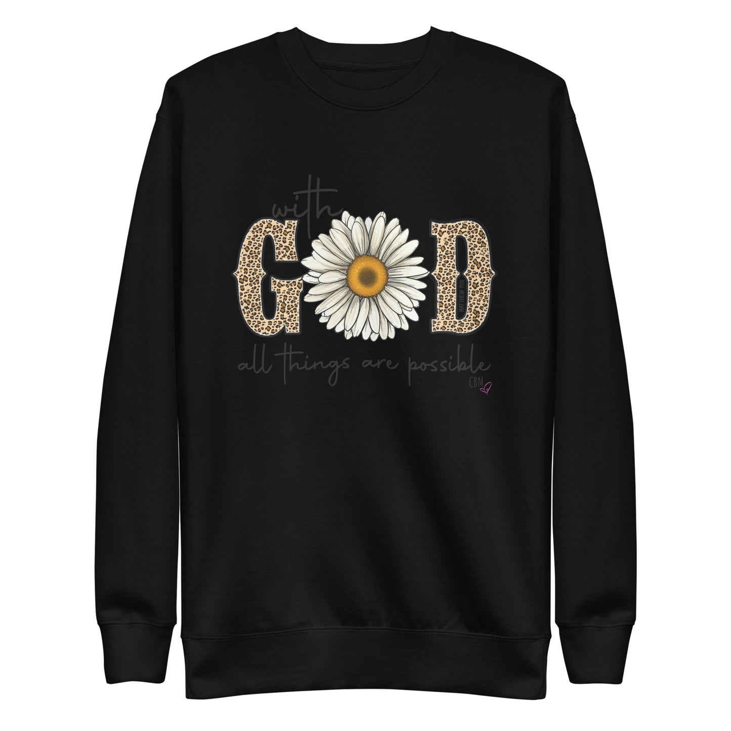 GOD Sunflower "All things are Possible" Premium Sweatshirt