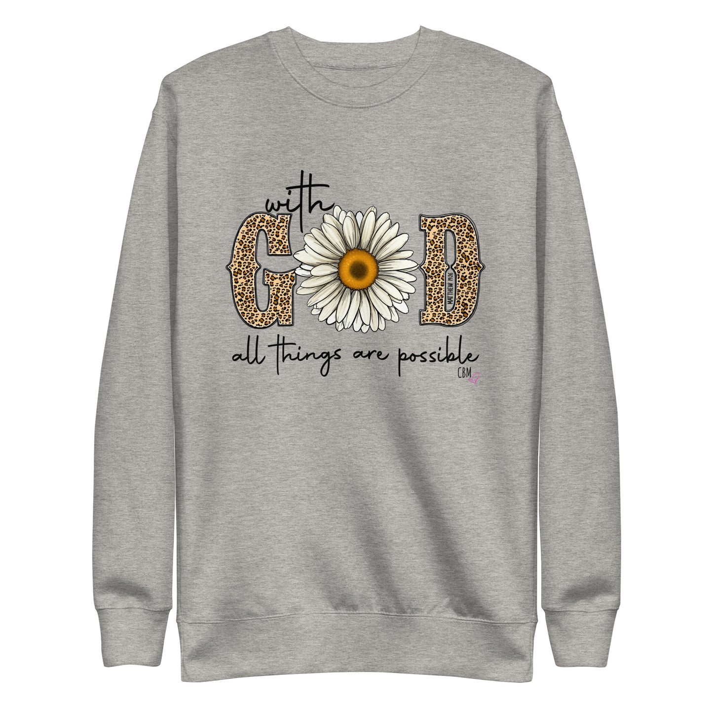 GOD Sunflower "All things are Possible" Premium Sweatshirt