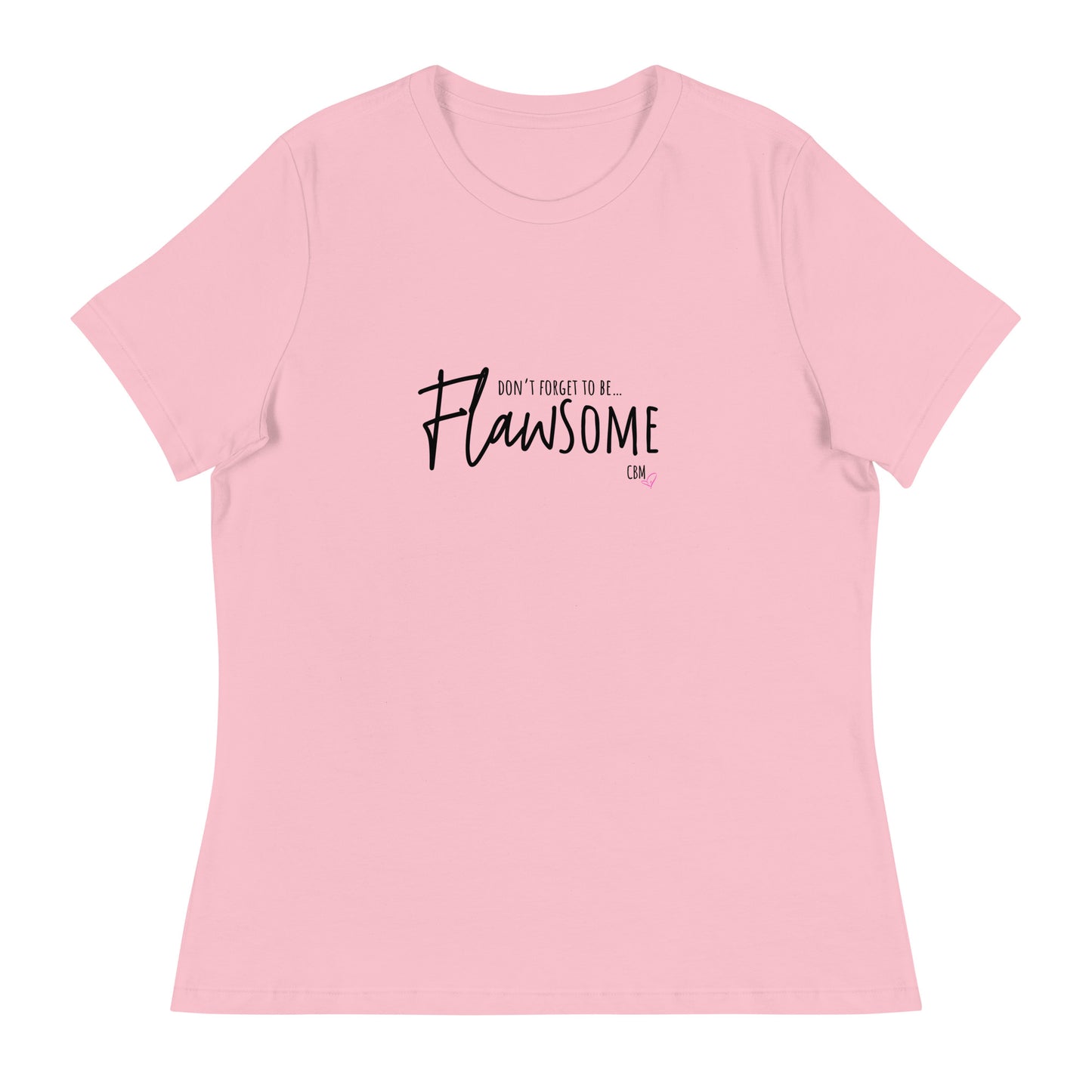 Don't Forget to be....Flawsome Tee