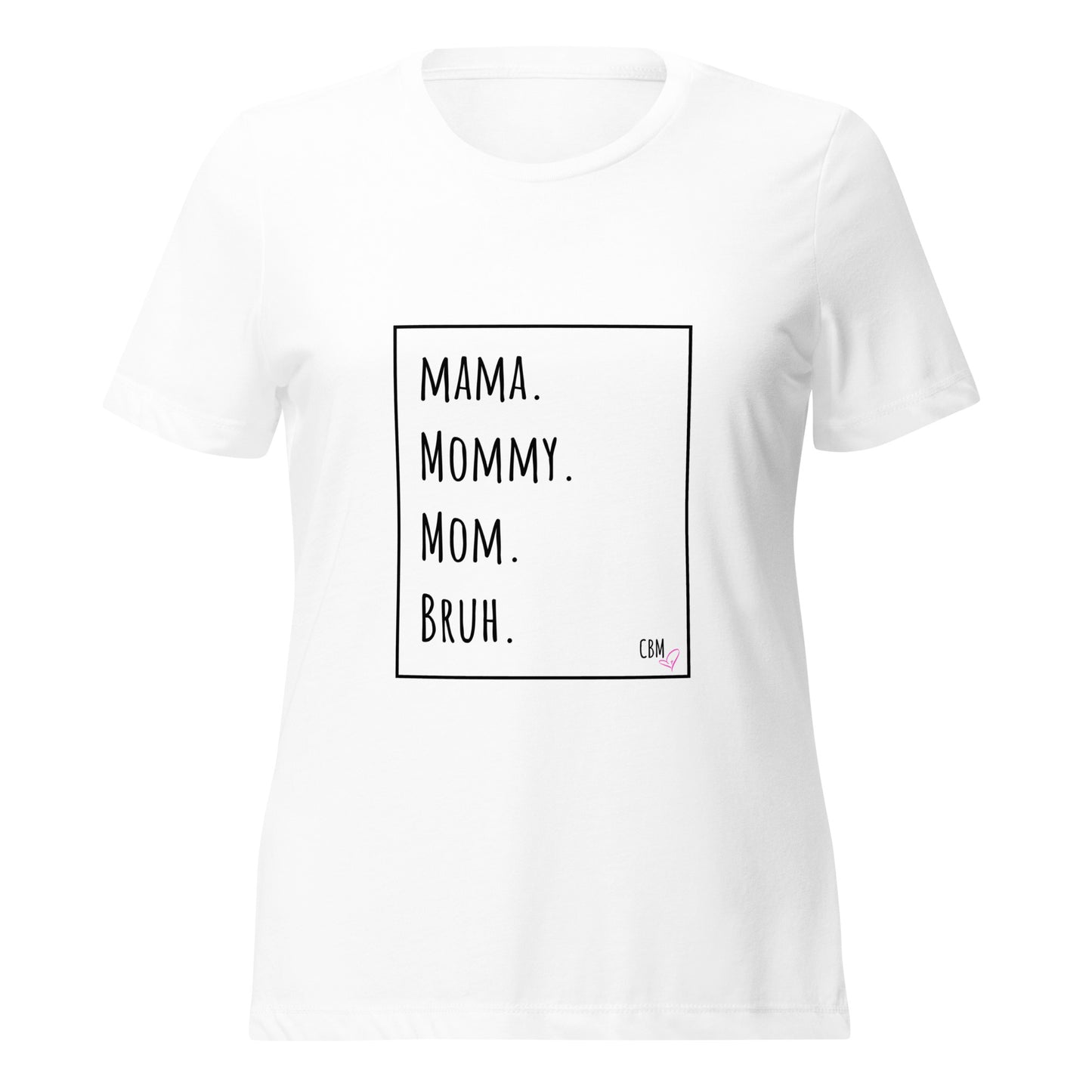 Mama Mommy Mom Bruh Shirt