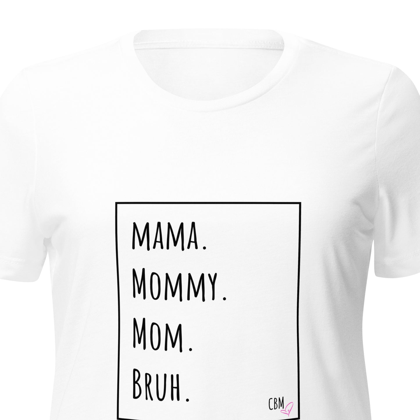 Mama Mommy Mom Bruh Shirt