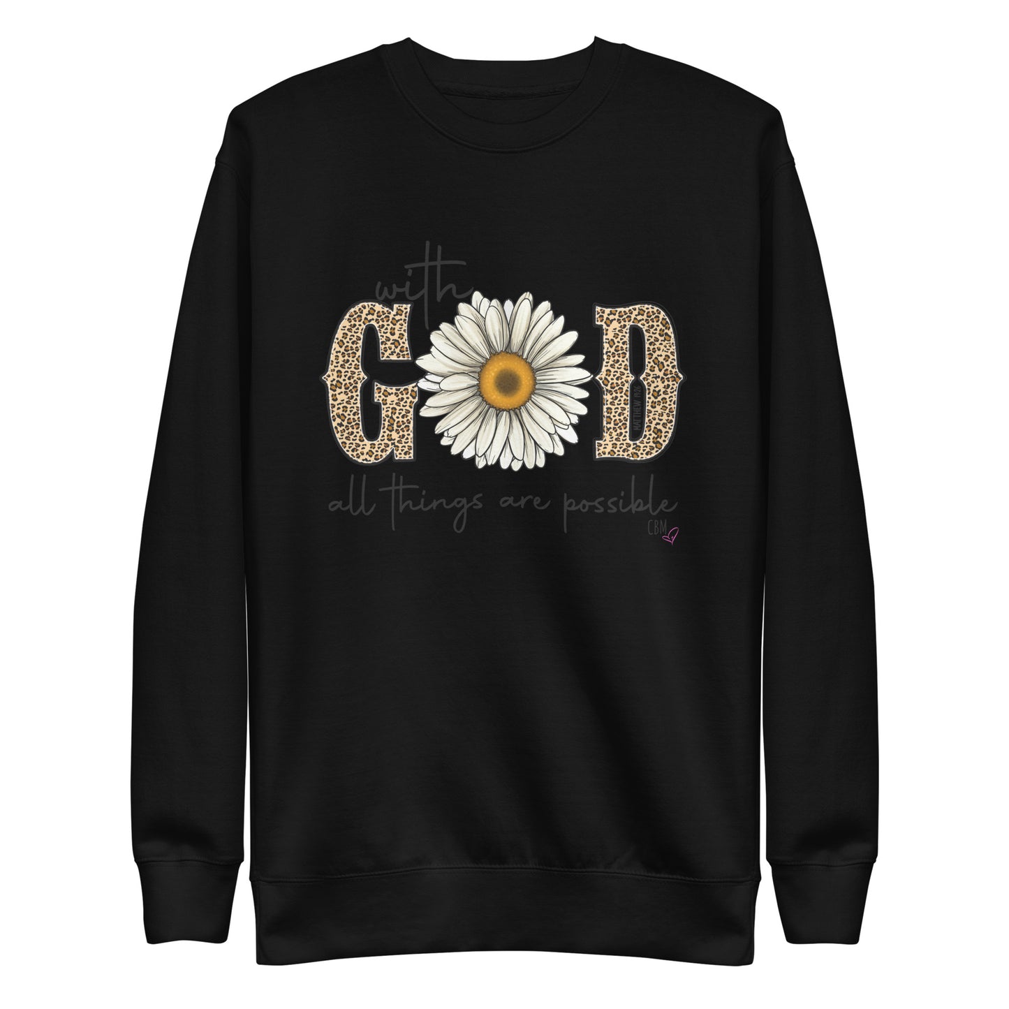 GOD Sunflower "All things are Possible" Premium Sweatshirt