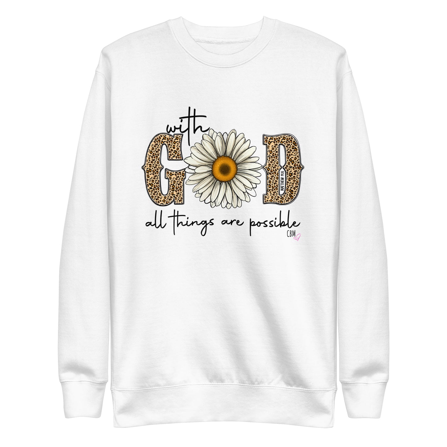 GOD Sunflower "All things are Possible" Premium Sweatshirt