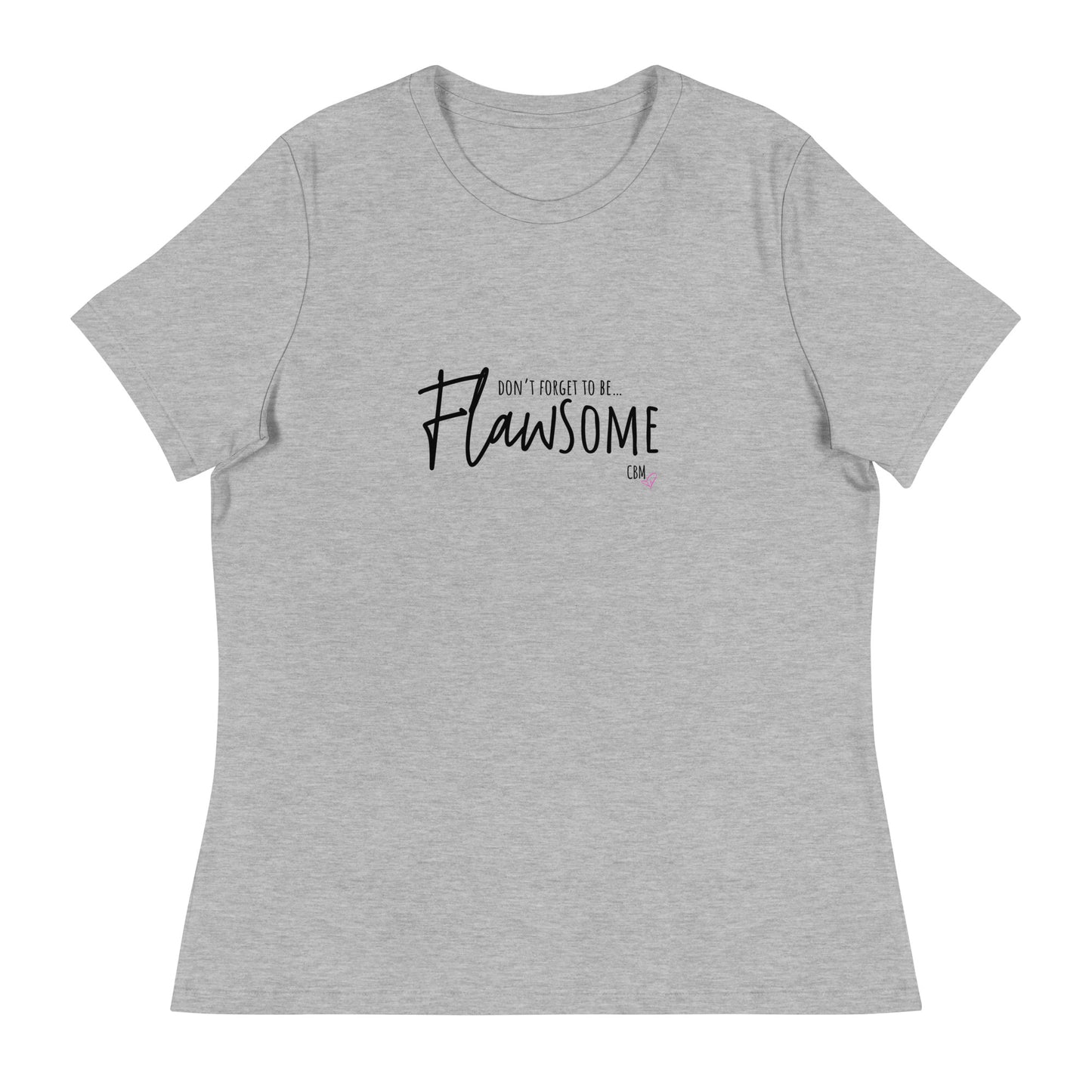 Don't Forget to be....Flawsome Tee