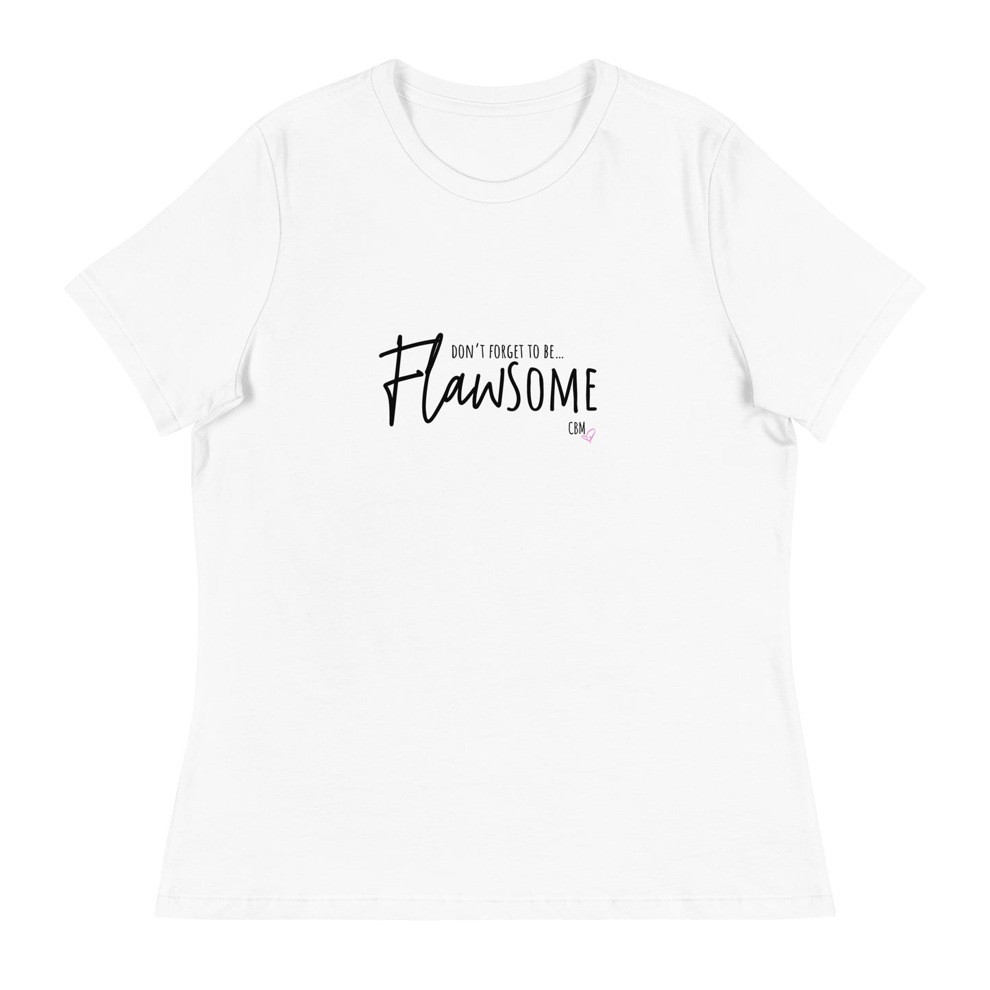 Don't Forget to be....Flawsome Tee